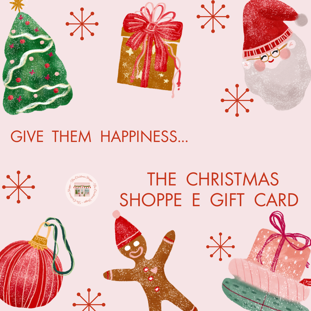 The Christmas Shoppe E Gift Card - The Christmas Shoppe